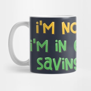 Funny Slogan Energy Saving Mode Mug